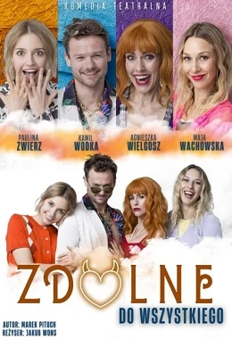 SPEKTAKL KOMEDIOWY-ZDOLNE DO WSZYSTKIEGO